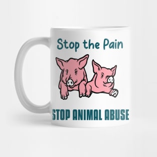 Stop the Pain-Stop Animal Abuse Mug